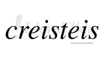 Creisteis no lleva tilde con vocal tónica en la primera «e»