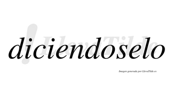 Diciendoselo no lleva tilde con vocal tónica en la segunda «e»
