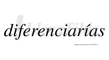 Diferenciarías  lleva tilde con vocal tónica en la tercera «i»