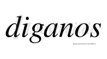Diganos no lleva tilde con vocal tónica en la «a»