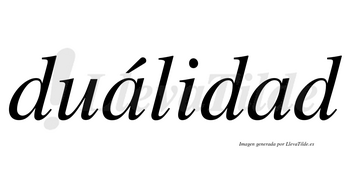Duálidad lleva tilde con vocal tónica en la primera «a»