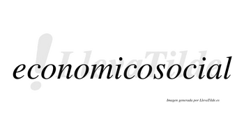 Economicosocial no lleva tilde con vocal tónica en la «a»