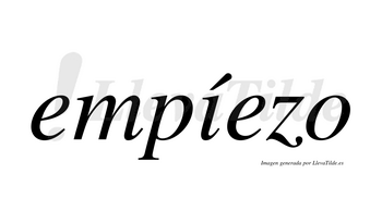 Empíezo  lleva tilde con vocal tónica en la «i»