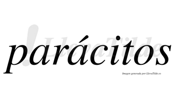Parácitos  lleva tilde con vocal tónica en la segunda «a»