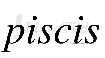 Piscis  no lleva tilde con vocal tónica en la primera «i»