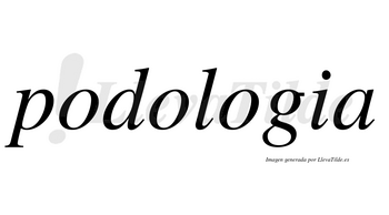 Podologia no lleva tilde con vocal tónica en la tercera «o»