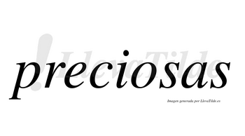 Preciosas  no lleva tilde con vocal tónica en la «o»