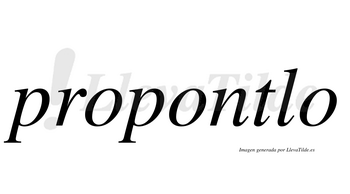 Propontlo  no lleva tilde con vocal tónica en la segunda «o»