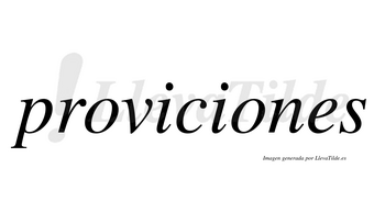 Proviciones  no lleva tilde con vocal tónica en la segunda «o»