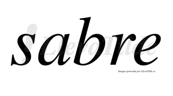 Sabre no lleva tilde con vocal tónica en la «a»