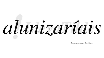 Alunizaríais  lleva tilde con vocal tónica en la segunda «i»
