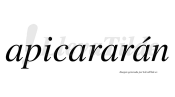 Apicararán  lleva tilde con vocal tónica en la cuarta «a»
