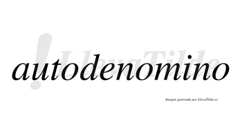Autodenomino  no lleva tilde con vocal tónica en la «i»
