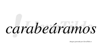 Carabeáramos  lleva tilde con vocal tónica en la tercera «a»
