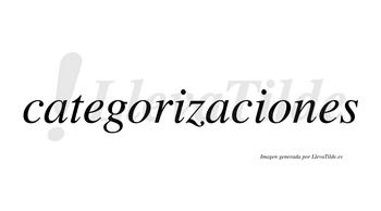 Categorizaciones no lleva tilde con vocal tónica en la segunda «o»