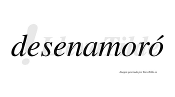 Desenamoró  lleva tilde con vocal tónica en la segunda «o»
