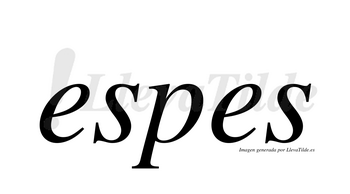 Espes  no lleva tilde con vocal tónica en la primera «e»