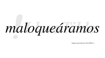 Maloqueáramos  lleva tilde con vocal tónica en la segunda «a»