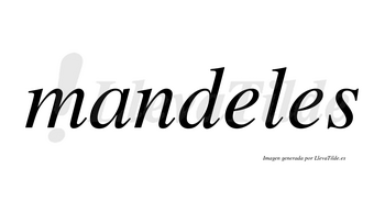 Mandeles no lleva tilde con vocal tónica en la primera «e»