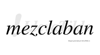 Mezclaban  no lleva tilde con vocal tónica en la primera «a»