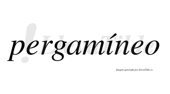 Pergamíneo  lleva tilde con vocal tónica en la «i»