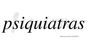 Psiquiatras  no lleva tilde con vocal tónica en la «u»