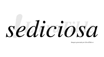 Sediciosa  no lleva tilde con vocal tónica en la «o»