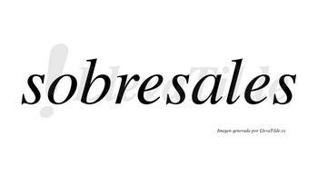 Sobresales  no lleva tilde con vocal tónica en la «a»