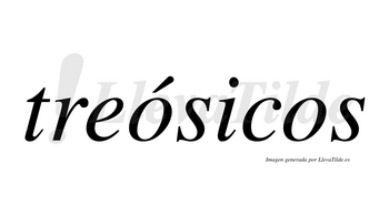 Treósicos  lleva tilde con vocal tónica en la primera «o»