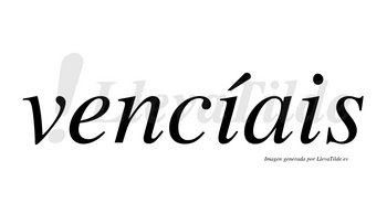 Vencíais  lleva tilde con vocal tónica en la primera «i»