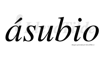 Ásubio  lleva tilde con vocal tónica en la «a»