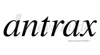 Antrax no lleva tilde con vocal tónica en la segunda «a»