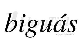 Biguás  lleva tilde con vocal tónica en la «a»