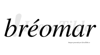 Bréomar  lleva tilde con vocal tónica en la «e»