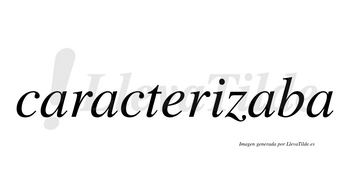 Caracterizaba  no lleva tilde con vocal tónica en la tercera «a»