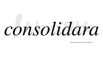 Consolidara  no lleva tilde con vocal tónica en la primera «a»