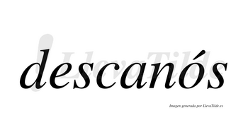 Descanós  lleva tilde con vocal tónica en la «o»