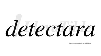 Detectara  no lleva tilde con vocal tónica en la primera «a»