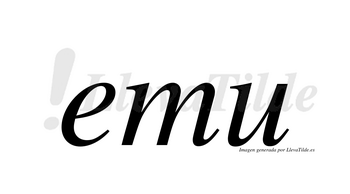 Emu  no lleva tilde con vocal tónica en la «e»