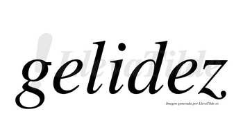 Gelidez no lleva tilde con vocal tónica en la segunda «e»