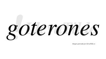 Goterones  no lleva tilde con vocal tónica en la segunda «o»