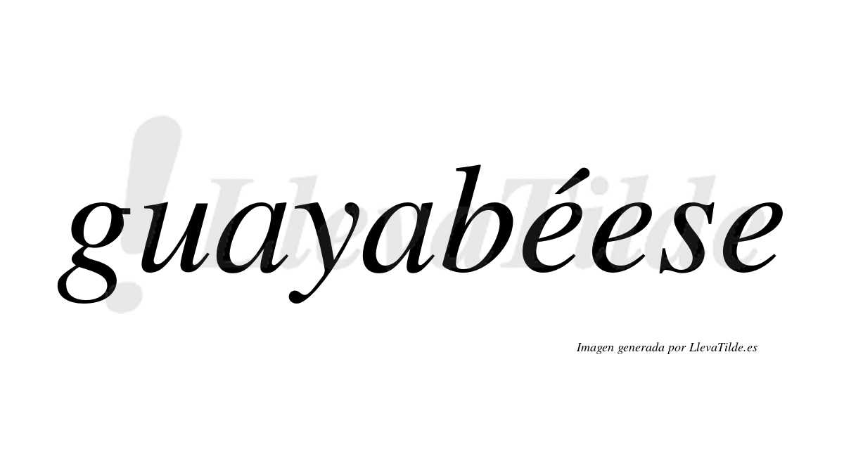 Guayabéese  lleva tilde con vocal tónica en la primera "e"