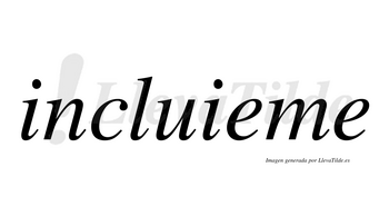 Incluieme no lleva tilde con vocal tónica en la «u»
