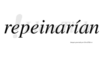 Repeinarían  lleva tilde con vocal tónica en la segunda «i»
