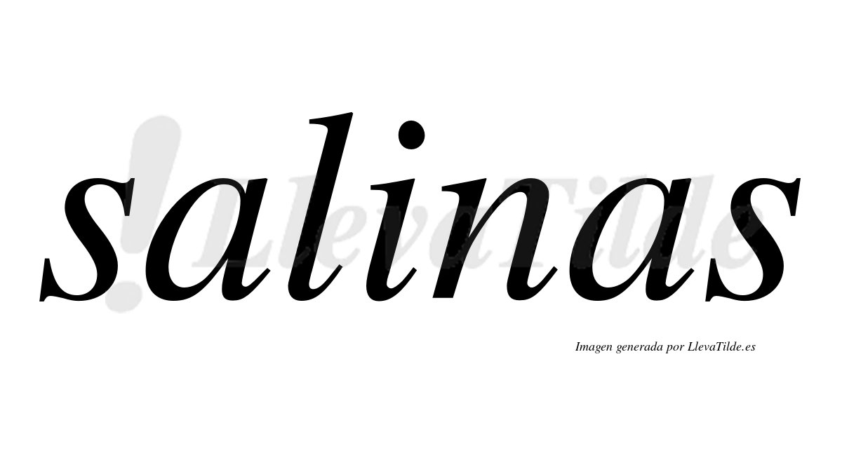 Salinas  no lleva tilde con vocal tónica en la "i"