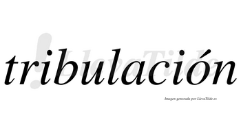 Tribulación  lleva tilde con vocal tónica en la «o»