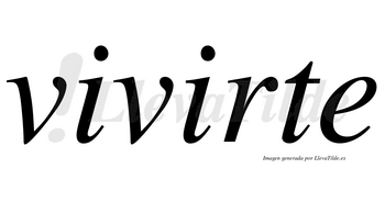 Vivirte no lleva tilde con vocal tónica en la segunda «i»