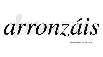 Arronzáis  lleva tilde con vocal tónica en la segunda «a»