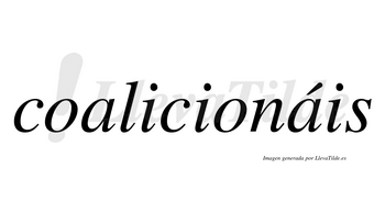 Coalicionáis  lleva tilde con vocal tónica en la segunda «a»