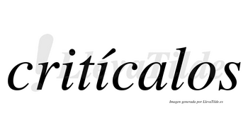 Critícalos lleva tilde con vocal tónica en la segunda «i»